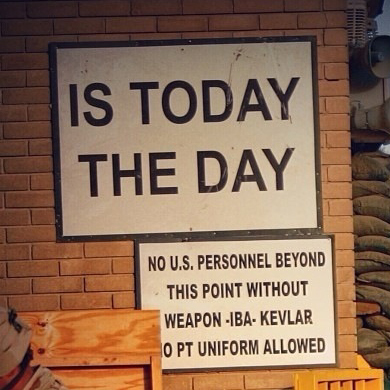 Is today the day? A sign over the gate at Tulsi's military camp.